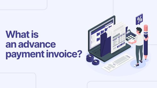 What Is an Advance Payment Invoice?